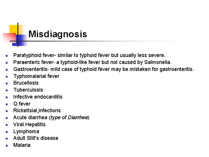 Misdiagnosis n n n n Paratyphoid fever- similar to typhoid fever but usually less Misdiagnosis n n n n Paratyphoid fever- similar to typhoid fever but usually less