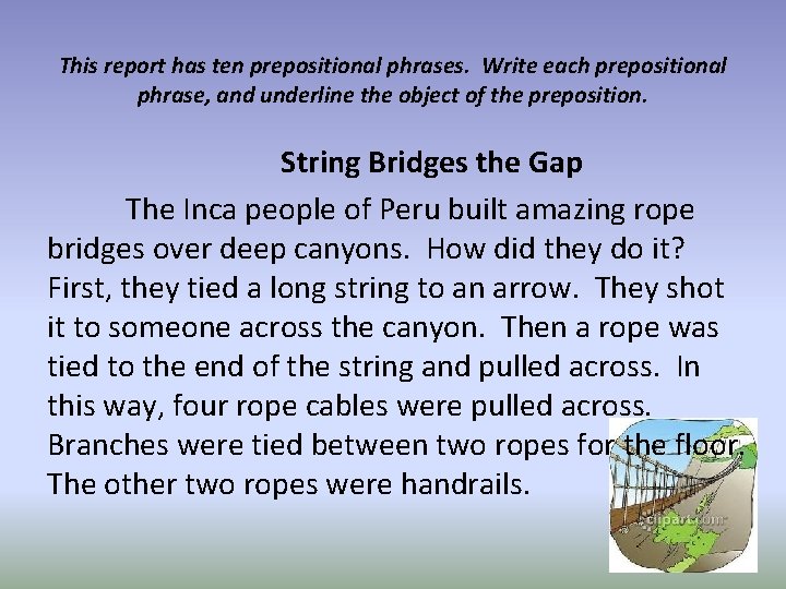 This report has ten prepositional phrases. Write each prepositional phrase, and underline the object This report has ten prepositional phrases. Write each prepositional phrase, and underline the object