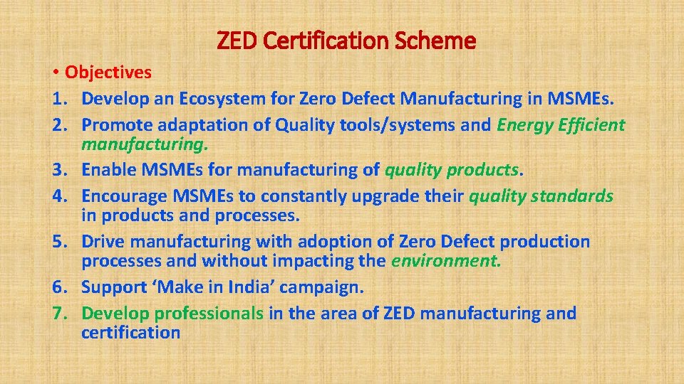 ZED Certification Scheme • Objectives 1. Develop an Ecosystem for Zero Defect Manufacturing in