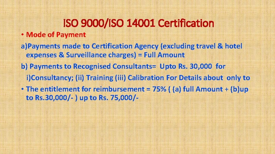 ISO 9000/ISO 14001 Certification • Mode of Payment a)Payments made to Certification Agency (excluding