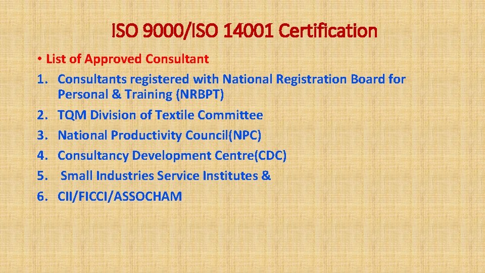 ISO 9000/ISO 14001 Certification • List of Approved Consultant 1. Consultants registered with National