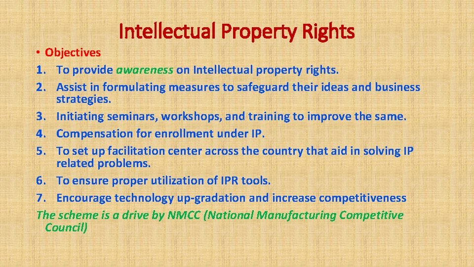 Intellectual Property Rights • Objectives 1. To provide awareness on Intellectual property rights. 2.