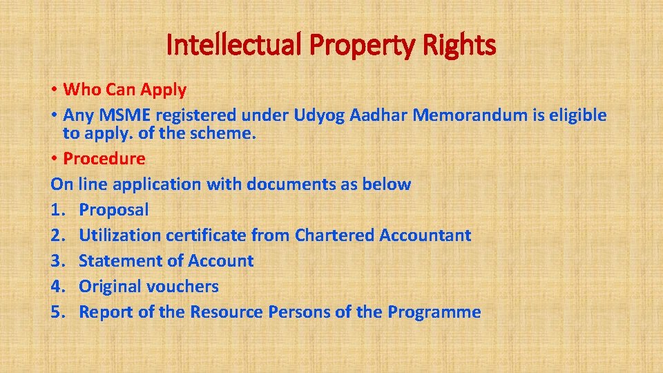 Intellectual Property Rights • Who Can Apply • Any MSME registered under Udyog Aadhar