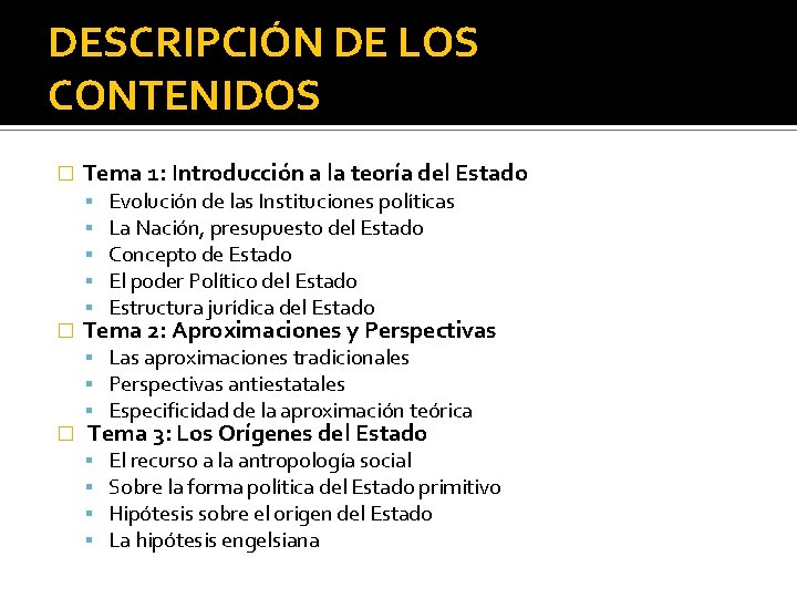 DESCRIPCIÓN DE LOS CONTENIDOS � Tema 1: Introducción a la teoría del Estado �