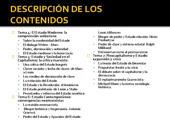 DESCRIPCIÓN DE LOS CONTENIDOS � � Tema 4: El Estado Moderno: la comprensión weberiana