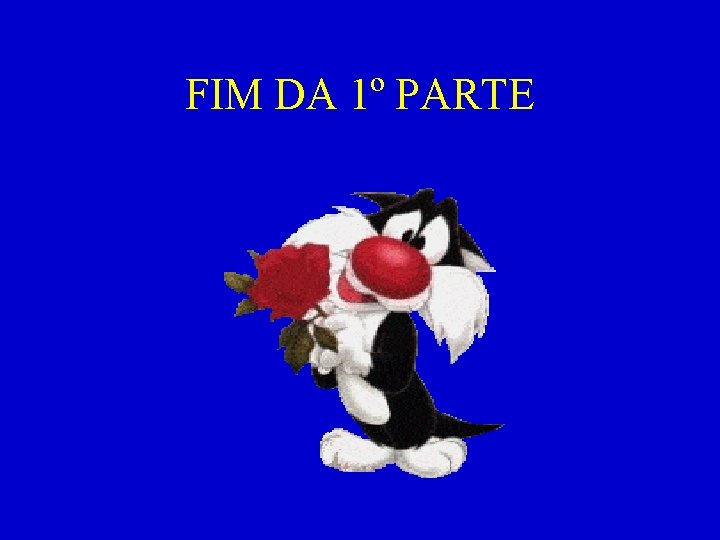 FIM DA 1º PARTE 