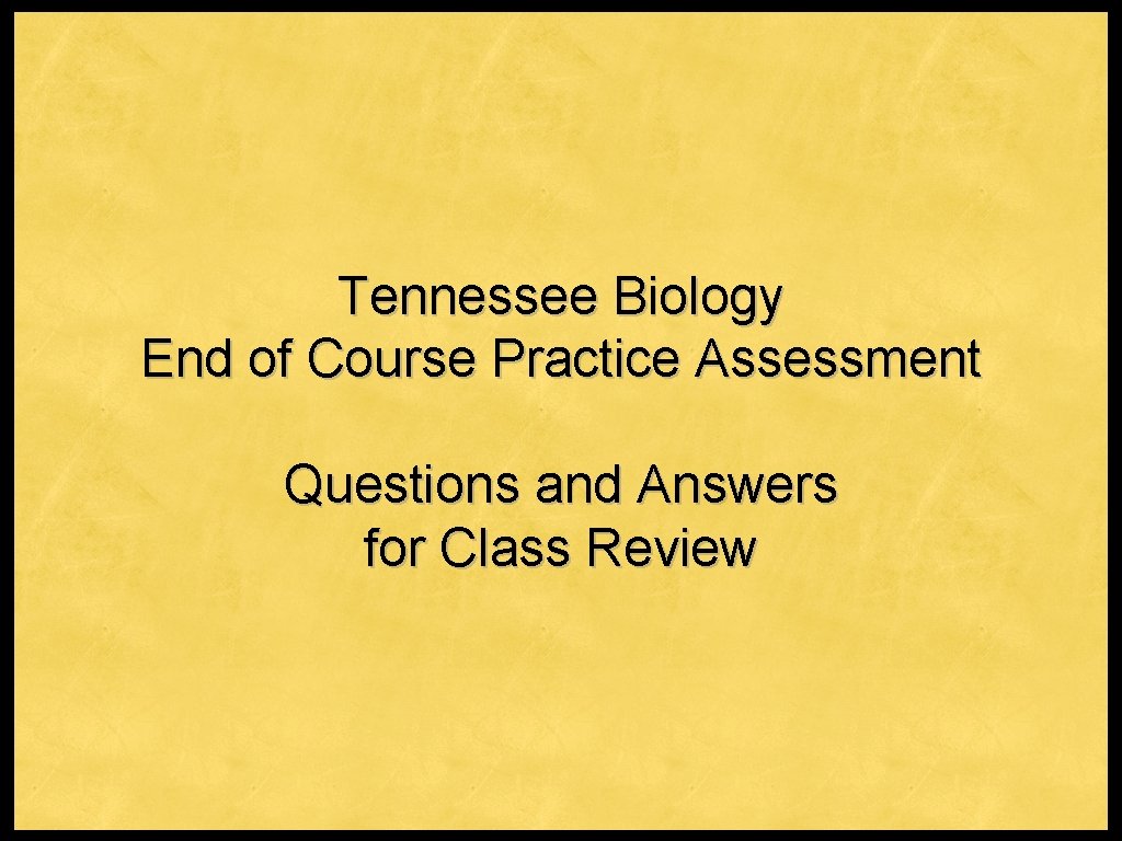 Tennessee Biology End of Course Practice Assessment Questions and Answers for Class Review 