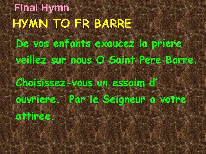 Final Hymn HYMN TO FR BARRE De vos enfants exaucez la priere veillez sur