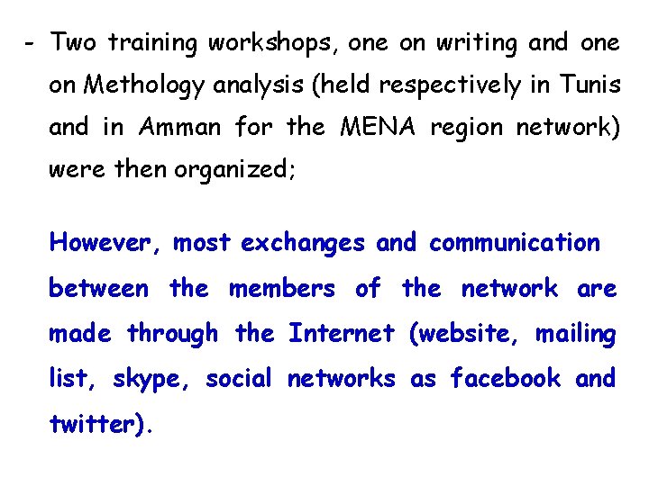 - Two training workshops, one on writing and one on Methology analysis (held respectively