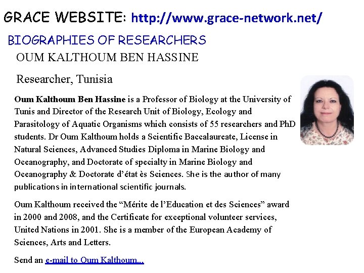 GRACE WEBSITE: http: //www. grace-network. net/ BIOGRAPHIES OF RESEARCHERS OUM KALTHOUM BEN HASSINE Researcher,