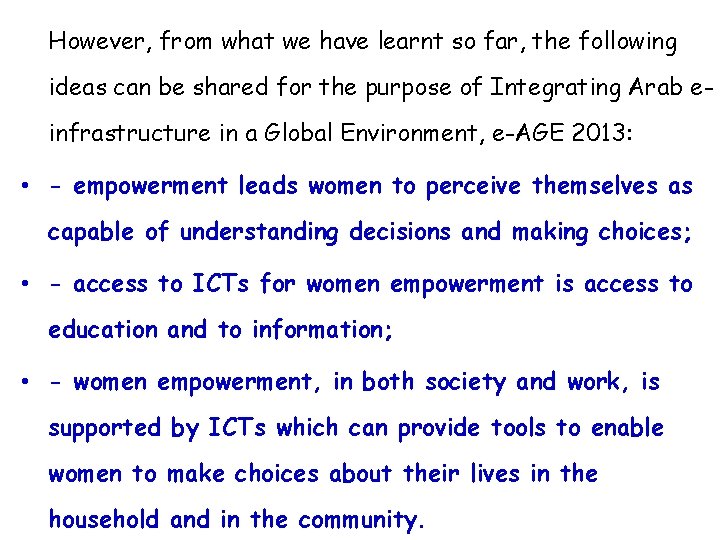 However, from what we have learnt so far, the following ideas can be shared