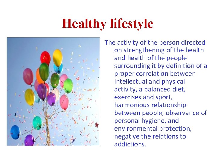 Healthy lifestyle The activity of the person directed on strengthening of the health and