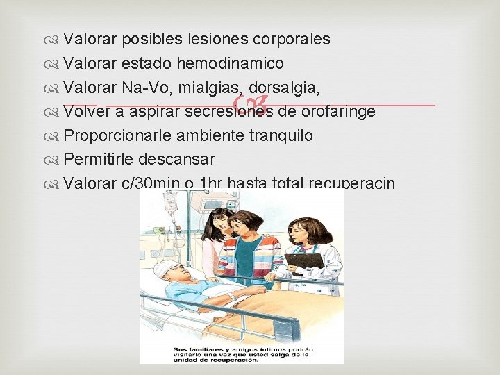  Valorar posibles lesiones corporales Valorar estado hemodinamico Valorar Na-Vo, mialgias, dorsalgia, Volver a
