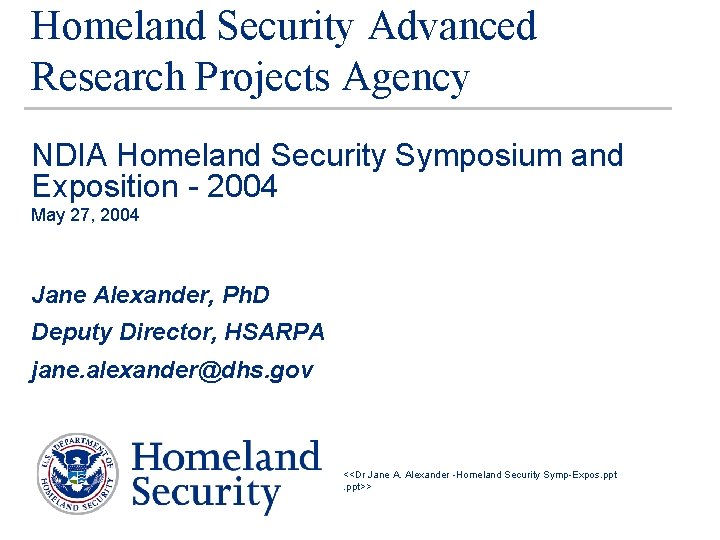 Homeland Security Advanced Research Projects Agency NDIA Homeland Security Symposium and Exposition - 2004