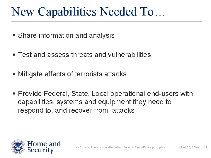 New Capabilities Needed To… § Share information and analysis § Test and assess threats