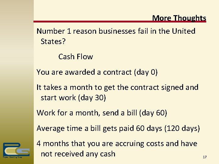 More Thoughts Number 1 reason businesses fail in the United States? Cash Flow You