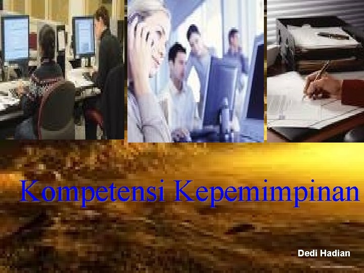 Kompetensi Kepemimpinan Dedi Hadian 