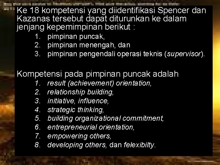 Ke 18 kompetensi yang diidentifikasi Spencer dan Kazanas tersebut dapat diturunkan ke dalam jenjang