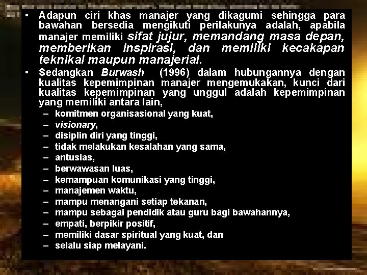  • Adapun ciri khas manajer yang dikagumi sehingga para bawahan bersedia mengikuti perilakunya