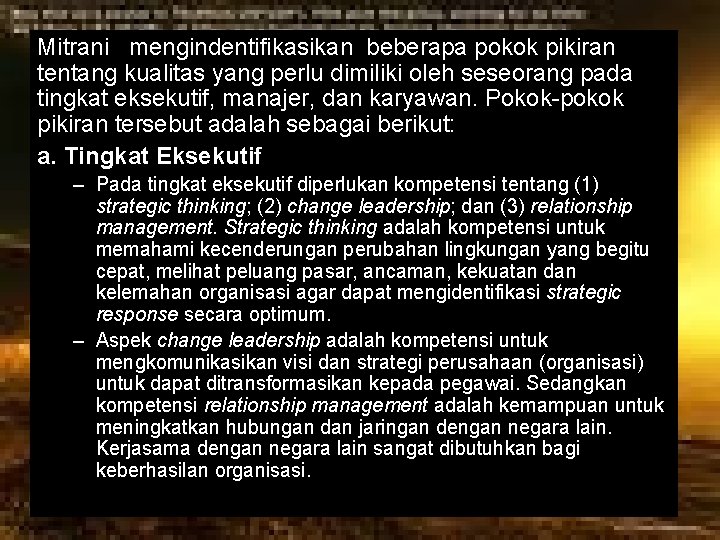 Mitrani mengindentifikasikan beberapa pokok pikiran tentang kualitas yang perlu dimiliki oleh seseorang pada tingkat