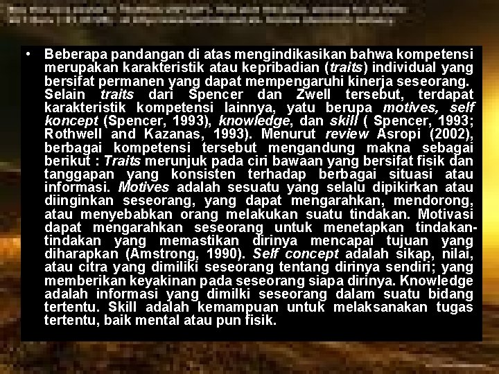  • Beberapa pandangan di atas mengindikasikan bahwa kompetensi merupakan karakteristik atau kepribadian (traits)