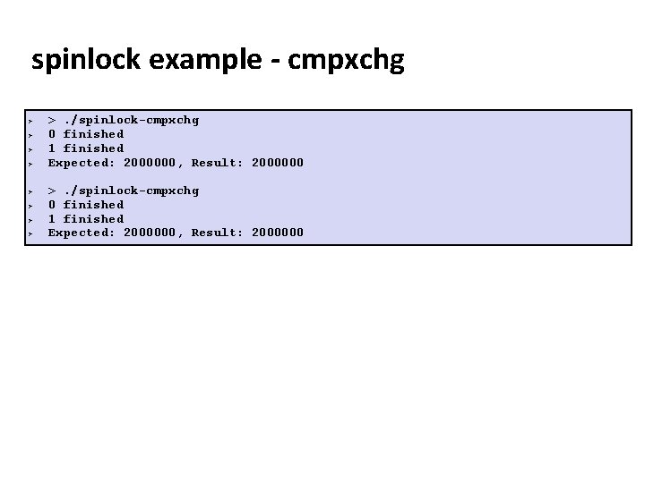 Carnegie Mellon spinlock example - cmpxchg Ø Ø Ø Ø >. /spinlock-cmpxchg 0 finished