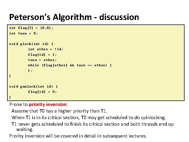 Carnegie Mellon Peterson’s Algorithm - discussion int flag[2] = {0, 0}; int turn =