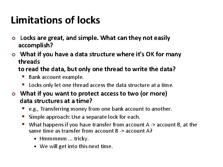 Carnegie Mellon Limitations of locks ¢ ¢ ¢ Locks are great, and simple. What