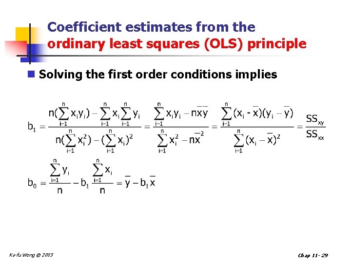 Coefficient estimates from the ordinary least squares (OLS) principle n Solving the first order