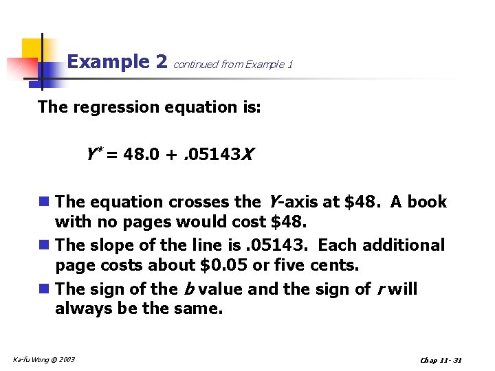 Example 2 continued from Example 1 The regression equation is: Y* = 48. 0