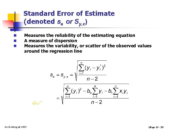 Standard Error of Estimate (denoted se or Sy. x) n n n Measures the