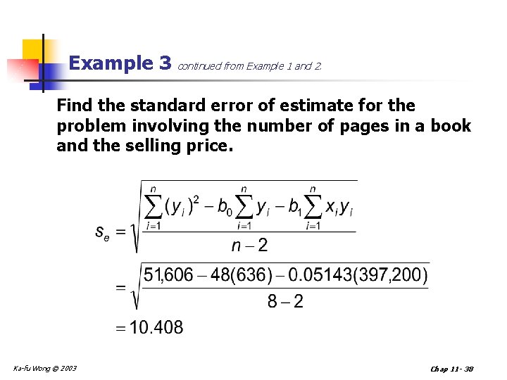 Example 3 continued from Example 1 and 2. Find the standard error of estimate