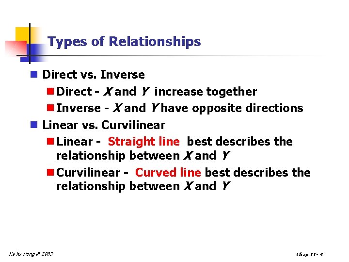Types of Relationships n Direct vs. Inverse n Direct - X and Y increase