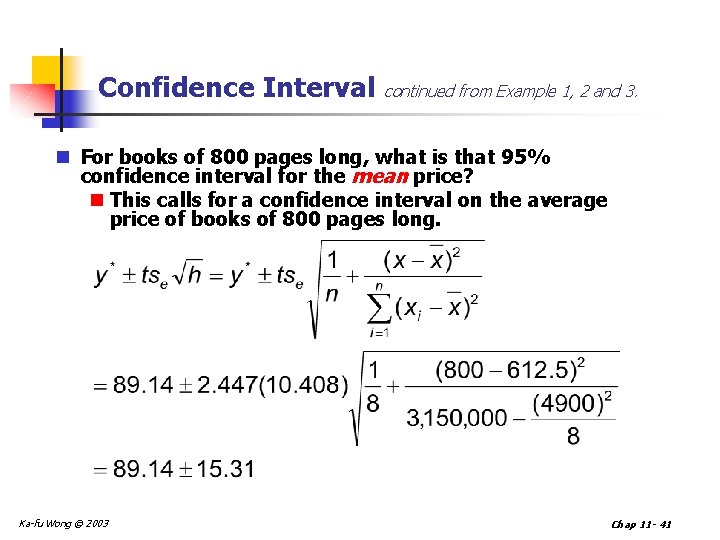 Confidence Interval continued from Example 1, 2 and 3. n For books of 800