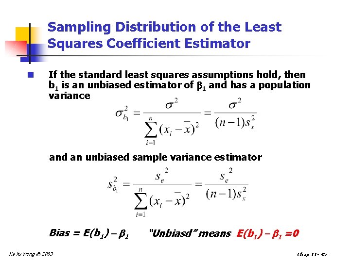 Sampling Distribution of the Least Squares Coefficient Estimator n If the standard least squares
