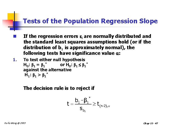 Tests of the Population Regression Slope n If the regression errors i are normally