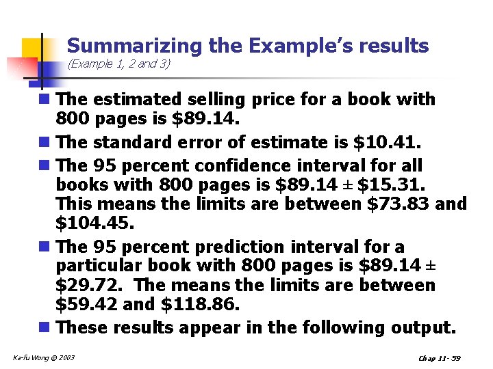 Summarizing the Example’s results (Example 1, 2 and 3) n The estimated selling price