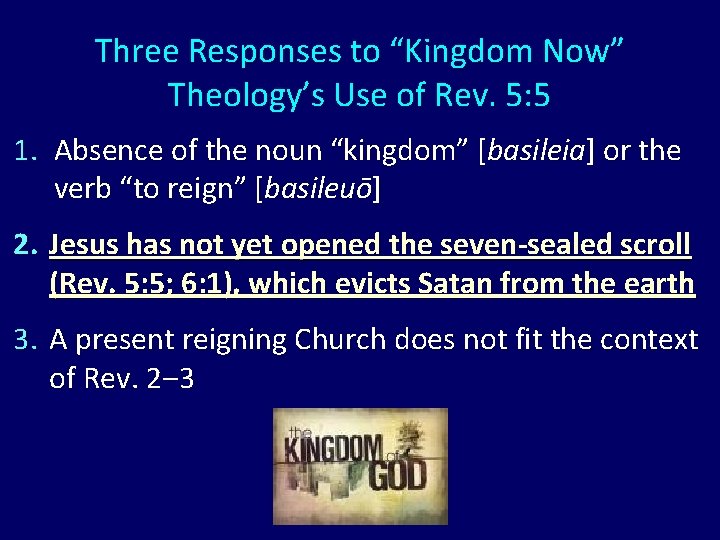 Three Responses to “Kingdom Now” Theology’s Use of Rev. 5: 5 1. Absence of