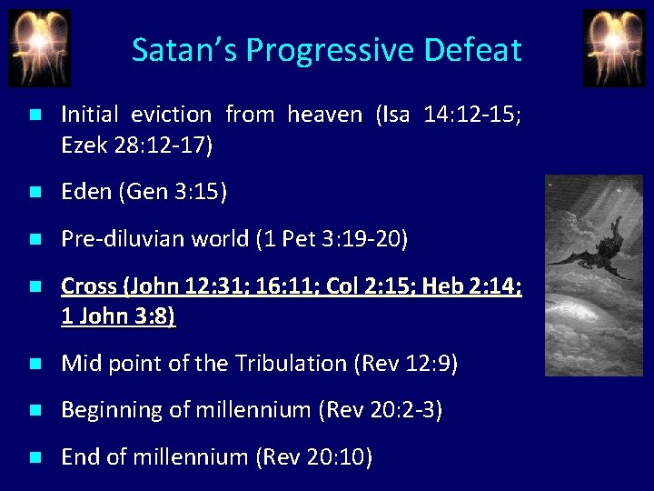 Satan’s Progressive Defeat n Initial eviction from heaven (Isa 14: 12 -15; Ezek 28: