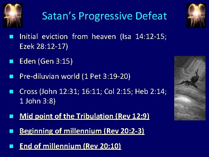 Satan’s Progressive Defeat n Initial eviction from heaven (Isa 14: 12 -15; Ezek 28: