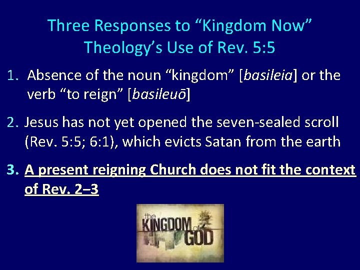 Three Responses to “Kingdom Now” Theology’s Use of Rev. 5: 5 1. Absence of