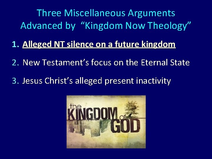 Three Miscellaneous Arguments Advanced by “Kingdom Now Theology” 1. Alleged NT silence on a