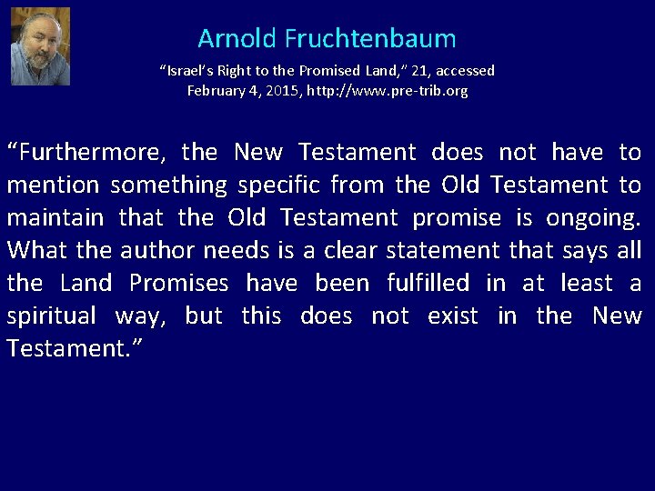 Arnold Fruchtenbaum “Israel’s Right to the Promised Land, ” 21, accessed February 4, 2015,