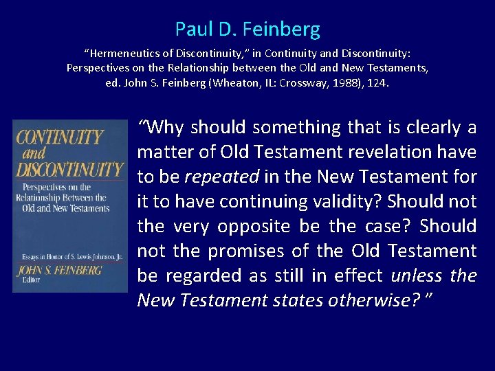 Paul D. Feinberg “Hermeneutics of Discontinuity, ” in Continuity and Discontinuity: Perspectives on the