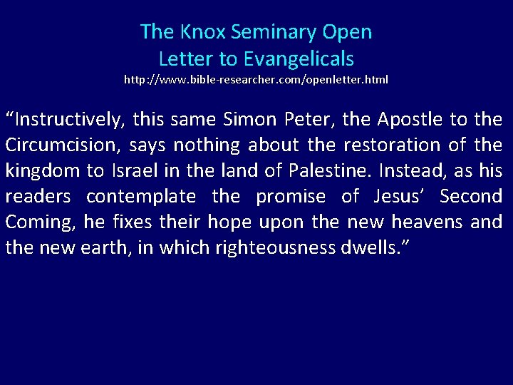 The Knox Seminary Open Letter to Evangelicals http: //www. bible-researcher. com/openletter. html “Instructively, this