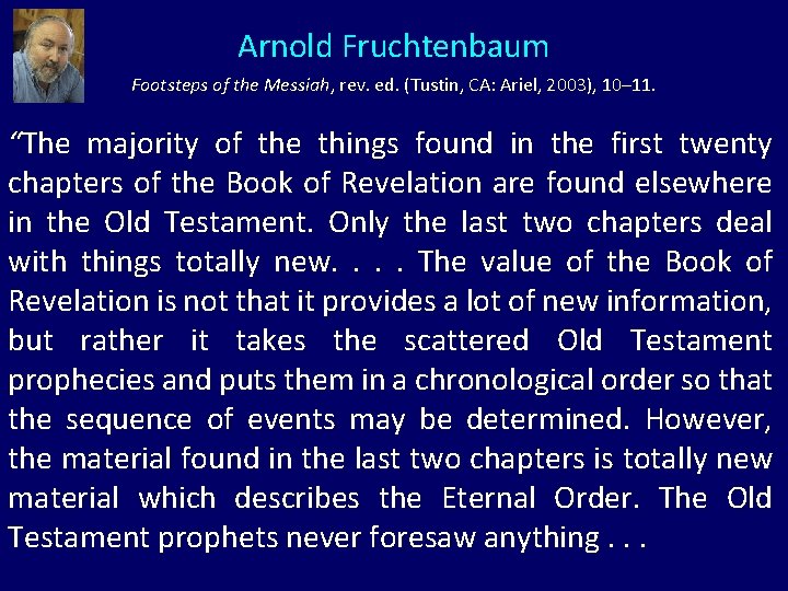 Arnold Fruchtenbaum Footsteps of the Messiah, rev. ed. (Tustin, CA: Ariel, 2003), 10– 11.