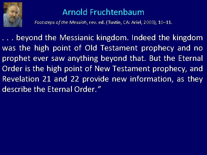 Arnold Fruchtenbaum Footsteps of the Messiah, rev. ed. (Tustin, CA: Ariel, 2003), 10– 11.