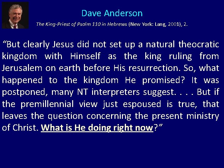 Dave Anderson The King-Priest of Psalm 110 in Hebrews (New York: Lang, 2001), 2.
