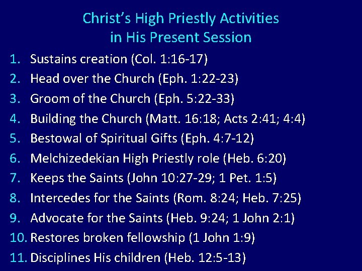 Christ’s High Priestly Activities in His Present Session 1. Sustains creation (Col. 1: 16