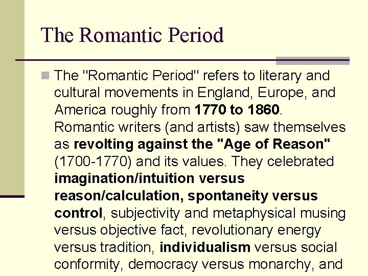 The Romantic Period n The "Romantic Period" refers to literary and cultural movements in